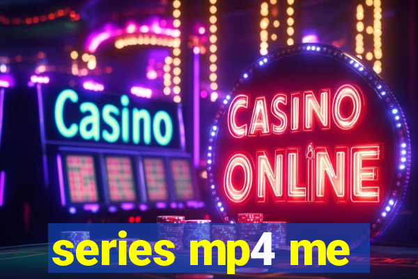 series mp4 me